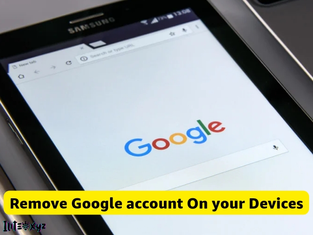 Remove Google Account On Your Devices