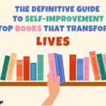 The Definitive Guide To Self-Improvement: Top Books That Transform Lives