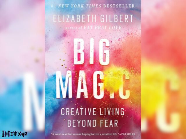 Big Magic (Deluxe): Creative Living Beyond Fear