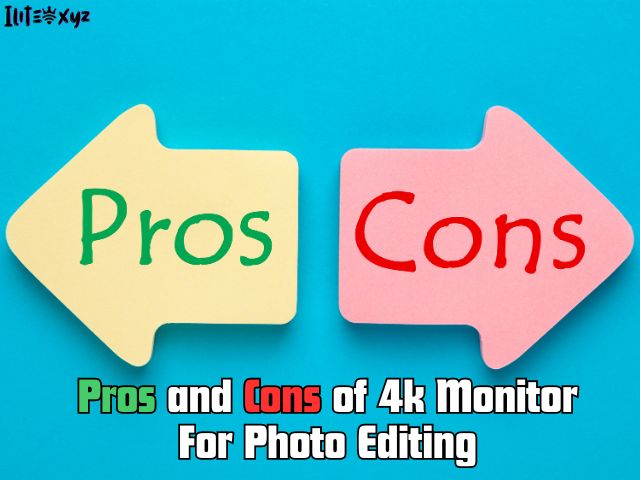 Pros And Cons Of 4K Monitor For Photo Editing