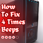 How To Fix 4 Time Beep
